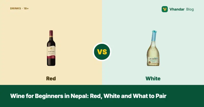 Wine for Beginners in Nepal: Red, White and What to Pair